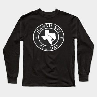 Roots Hawaii and Texas by Hawaii Nei All Day Long Sleeve T-Shirt